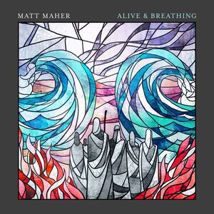 Matt Maher - Alive & Breathing  CD